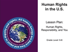 [ai] A cover page titled 'Human Rights in the U.S.' featuring a globe surrounded by a circular text that emphasizes human dignity and rights. The lesson plan focuses on 'Human Rights, Responsibility, and You,' aimed at grades 6-8.